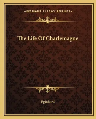 Život Karola Veľkého - The Life Of Charlemagne
