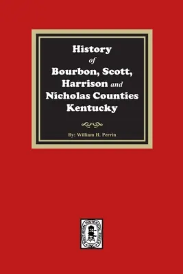 Dejiny okresov Bourbon, Scott, Harrison a Nicholas, Kentucky - History of Bourbon, Scott, Harrison and Nicholas Counties, Kentucky