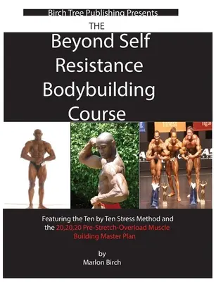 Kulturistický kurz Beyond Self Resistance - Beyond Self Resistance Bodybuilding Course