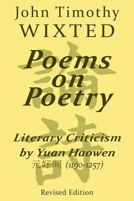 Básne o poézii: Literárna kritika Yuan Haowen 元好問 (1190-1257) - Poems on Poetry: Literary Criticism by Yuan Haowen 元好問 (1190-1257)