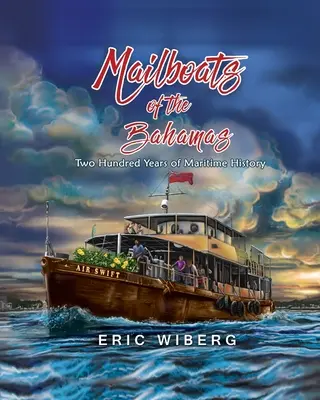 Poštové lode na Bahamách: 200 rokov námornej histórie - Mailboats of the Bahamas: 200 Years of Maritime History