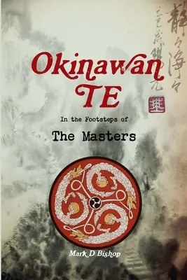 Okinawské te, Po stopách majstrov - Okinawan Te, In the Footsteps of The Masters