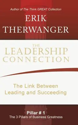 Spojenie vedenia: Prepojenie medzi vedením a úspechom - The Leadership Connection: The Link Between Leading and Succeeding