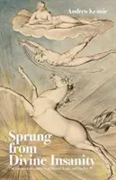 Pramene božského šialenstva - Harmonické šialenstvo Byrona, Keatsa a Shelleyho - Sprung From Divine Insanity - The Harmonious Madness of Byron, Keats and Shelley