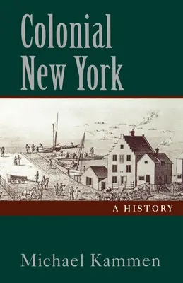 Koloniálny New York: New York: dejiny - Colonial New York: A History