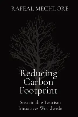 Znižovanie uhlíkovej stopy: Iniciatívy udržateľného cestovného ruchu na celom svete - Reducing Carbon Footprint: Sustainable Tourism Initiatives Worldwide