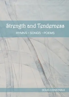 Sila a neha: Hymny, piesne, básne - Strength and Tenderness: Hymns, Songs, Poems