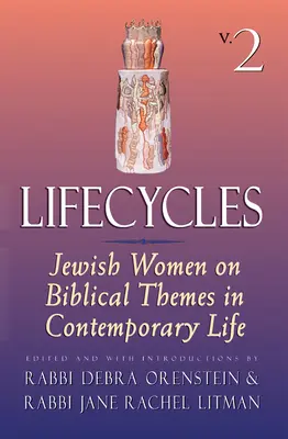 Životné cykly 2. diel: Židovské ženy na biblické témy v súčasnom živote - Lifecycles Volume 2: Jewish Women on Biblical Themes in Contemporary Life