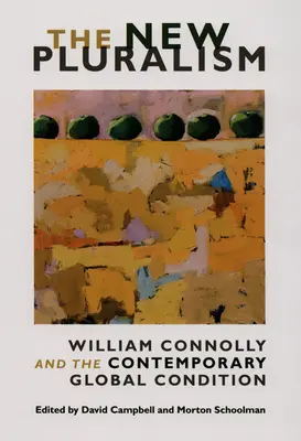 Nový pluralizmus: William Connolly a súčasný globálny stav - The New Pluralism: William Connolly and the Contemporary Global Condition