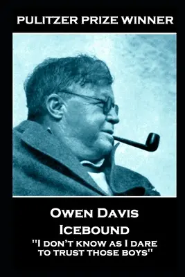 Owen Davis - Icebound: „‚Neviem, ako sa odvážim veriť tým chlapcom‘ - Owen Davis - Icebound: ''I don't know as I dare to trust those boys''