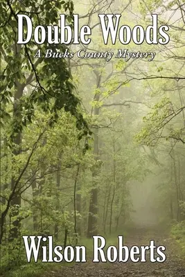 Dvojitý les: Záhada z Bucks County - Double Woods: A Bucks County Mystery