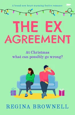 The Ex Agreement (Dohoda o bývalom): Úplne nová srdcervúca sviatočná romanca - The Ex Agreement: A brand new heart-warming festive romance