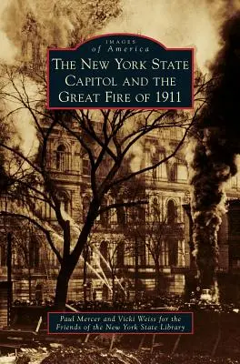 Kapitol štátu New York a veľký požiar v roku 1911 - New York State Capitol and the Great Fire of 1911