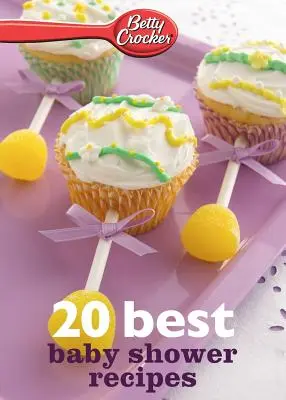 Betty Crocker 20 najlepších receptov na detskú oslavu - Betty Crocker 20 Best Baby Shower Recipes