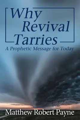 Prečo oživenie mešká: Prorocké posolstvo pre dnešok - Why Revival Tarries: A Prophetic Messsage for Today