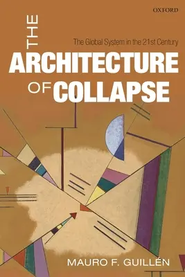 Architektúra kolapsu: Globálny systém v 21. storočí - The Architecture of Collapse: The Global System in the 21st Century