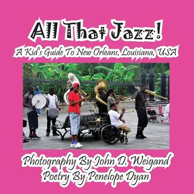 All That Jazz! detský sprievodca New Orleans, Louisiana, USA - All That Jazz! a Kid's Guide to New Orleans, Louisiana, USA