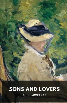 Synovia a milenci: H. Lawrence (neskrátený preklad) - Sons and Lovers: A 1913 novel by the English writer D. H. Lawrence (unabridged edition)