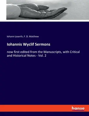 Iohannis Wyclif Sermons: Now first edited from the Manuscripts, with Critical and Historical Notes - Vol. 2 (Kázne Iohannisa Wyclifa: teraz prvýkrát upravené z rukopisov s kritickými a historickými poznámkami) - Iohannis Wyclif Sermons: now first edited from the Manuscripts, with Critical and Historical Notes - Vol. 2
