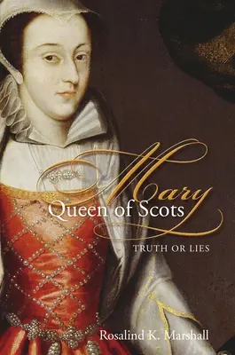Mary Queen of Scots: Pravda alebo lož - Mary Queen of Scots: Truth or Lies