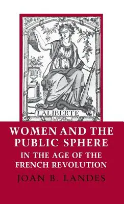 Ženy a verejná sféra v období francúzskej revolúcie - Women and the Public Sphere in the Age of the French Revolution