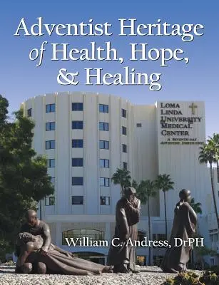 Adventistické dedičstvo zdravia, nádeje a uzdravenia - Adventist Heritage of Health, Hope, and Healing