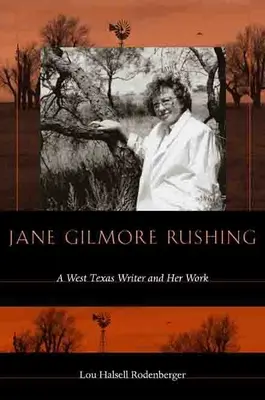 Jane Gilmore Rushingová: spisovateľka zo západného Texasu a jej dielo - Jane Gilmore Rushing: A West Texas Writer and Her Work