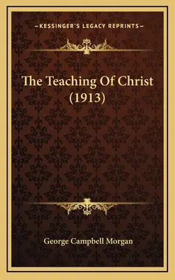Učenie Krista (1913) - The Teaching Of Christ (1913)
