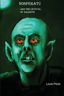 Nosferatu a kryštál Aradeth. - Nosferatu and the Crystal of Aradeth.