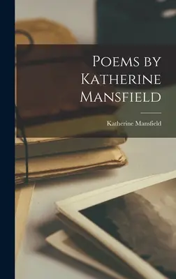 Básne Katherine Mansfieldovej - Poems by Katherine Mansfield