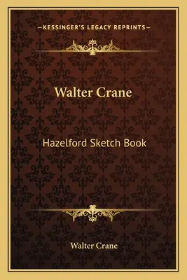 Walter Crane: Hazelford Sketch Book