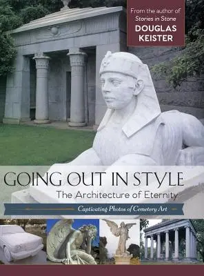 Vychádzanie v štýle: Architektúra večnosti - Going Out in Style: The Architecture of Eternity