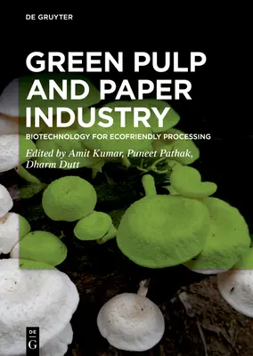 Zelený celulózovo-papierenský priemysel: Biotechnológie pre ekologické spracovanie - Green Pulp and Paper Industry: Biotechnology for Ecofriendly Processing