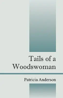 Chvosty lesnej ženy - Tails of a Woodswoman