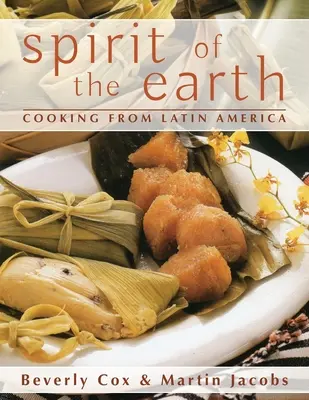 Duch Zeme: Domorodá kuchyňa z Latinskej Ameriky - Spirit of the Earth: Native Cooking from Latin America