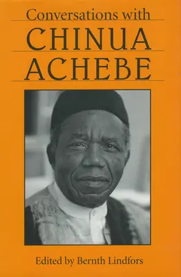 Rozhovory s Chinua Achebe - Conversations with Chinua Achebe