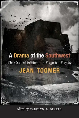 Dráma z juhozápadu: Kritické vydanie zabudnutej hry - A Drama of the Southwest: The Critical Edition of a Forgotten Play