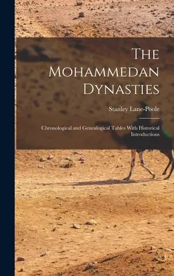 Mohamedánske dynastie: Chronologické a genealogické tabuľky s historickými úvodmi - The Mohammedan Dynasties: Chronological and Genealogical Tables With Historical Introductions
