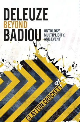 Deleuze Beyond Badiou: Badioue: Ontológia, multiplicita a udalosť - Deleuze Beyond Badiou: Ontology, Multiplicity, and Event