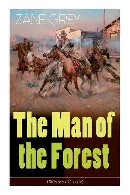 Muž z lesa (westernová klasika): Dobrodružstvo na divokom západe - The Man of the Forest (Western Classic): Wild West Adventure