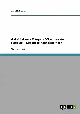 Gabriel Garca Mrquez „Cien anos de soledad“ - „Hľadanie mora“ - Gabriel Garca Mrquez Cien anos de soledad