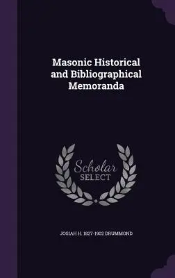 Masonské historické a bibliografické memorandá - Masonic Historical and Bibliographical Memoranda