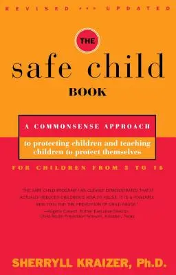 Kniha Bezpečné dieťa: Bezpečná cesta k ochrane detí a k tomu, ako naučiť deti chrániť sa samé: kniha Bezpečná cesta k ochrane detí - The Safe Child Book: A Commonsense Approach to Protecting Children and Teaching Children to Protect Themselves