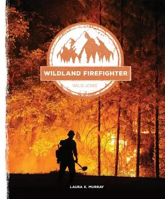 Hasič v divočine - Wildland Firefighter