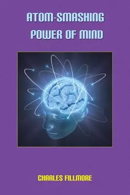Atómová drvivá sila mysle - Atom-Smashing Power of Mind