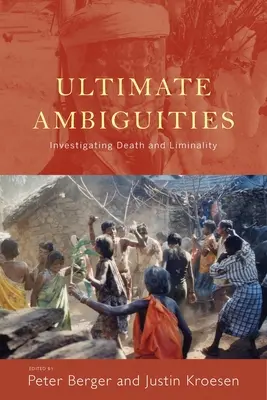 Konečné nejasnosti: Skúmanie smrti a ohraničenosti - Ultimate Ambiguities: Investigating Death and Liminality