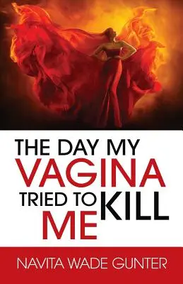 Deň, keď sa ma moja vagína pokúsila zabiť - The Day My Vagina Tried to Kill Me