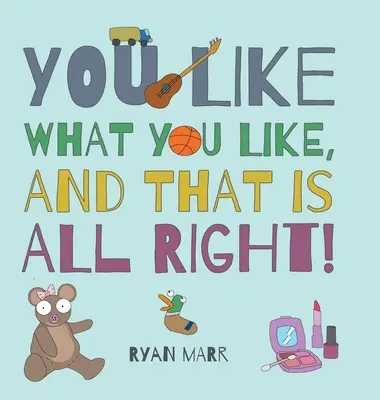 Máš rád, čo máš rád, a to je v poriadku! - You Like What You Like, and That Is All Right!