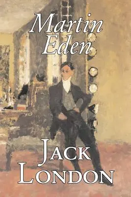Martin Eden by Jack London, Beletria, Akčné a dobrodružné - Martin Eden by Jack London, Fiction, Action & Adventure
