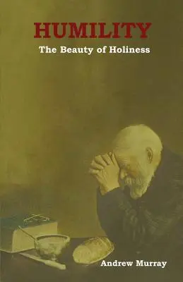Pokora: Krása svätosti - Humility: The Beauty of Holiness